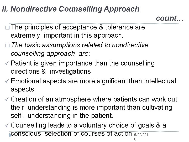 II. Nondirective Counselling Approach count… � The principles of acceptance & tolerance are extremely