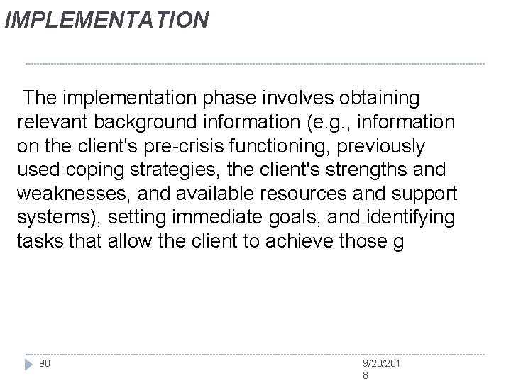 IMPLEMENTATION The implementation phase involves obtaining relevant background information (e. g. , information on
