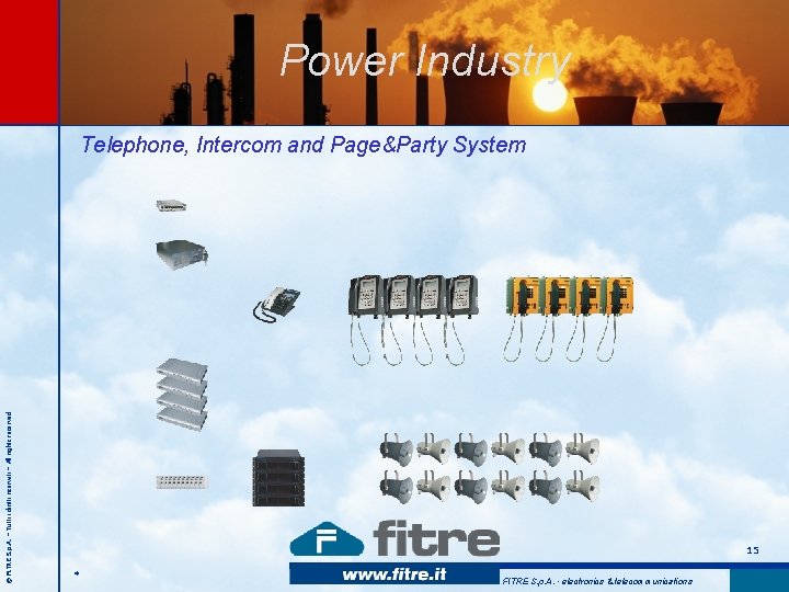 Power Industry © FITRE S. p. A. – Tutti i diritti riservati – All Power Industry © FITRE S. p. A. – Tutti i diritti riservati – All