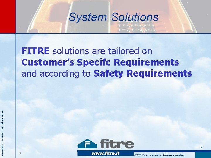 System Solutions © FITRE S. p. A. – Tutti i diritti riservati – All System Solutions © FITRE S. p. A. – Tutti i diritti riservati – All