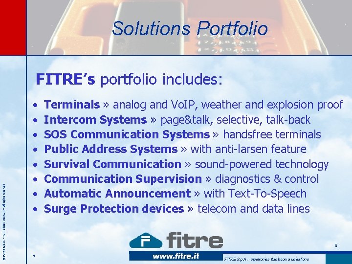 Solutions Portfolio © FITRE S. p. A. – Tutti i diritti riservati – All Solutions Portfolio © FITRE S. p. A. – Tutti i diritti riservati – All