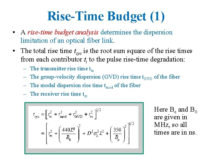 Rise-Time Budget (1) • A rise-time budget analysis determines the dispersion limitation of an