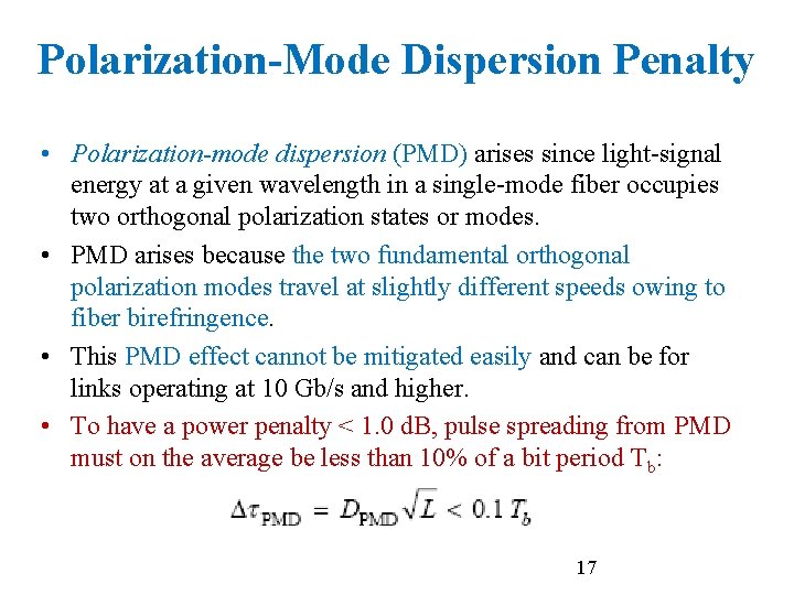 Polarization-Mode Dispersion Penalty • Polarization-mode dispersion (PMD) arises since light-signal energy at a given