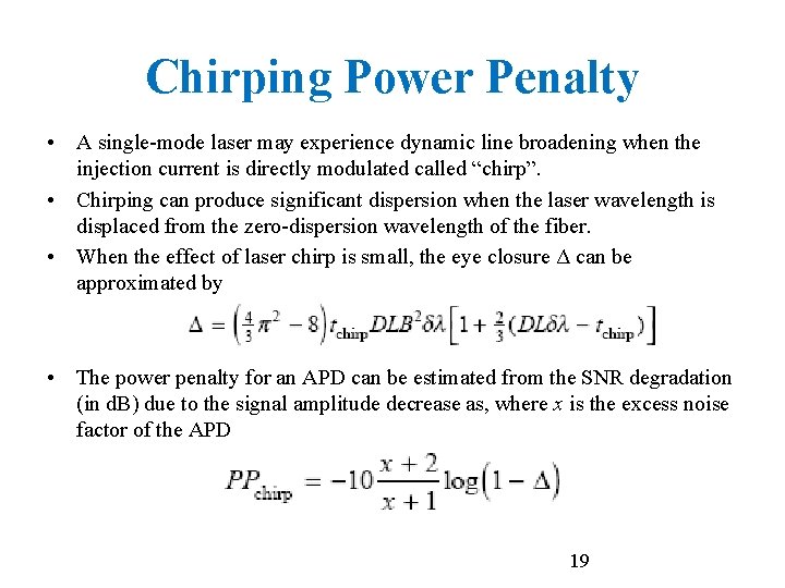 Chirping Power Penalty • A single-mode laser may experience dynamic line broadening when the