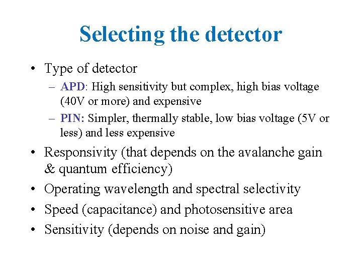 Selecting the detector • Type of detector – APD: High sensitivity but complex, high