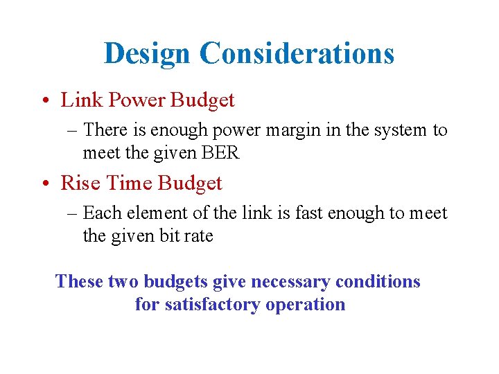 Design Considerations • Link Power Budget – There is enough power margin in the