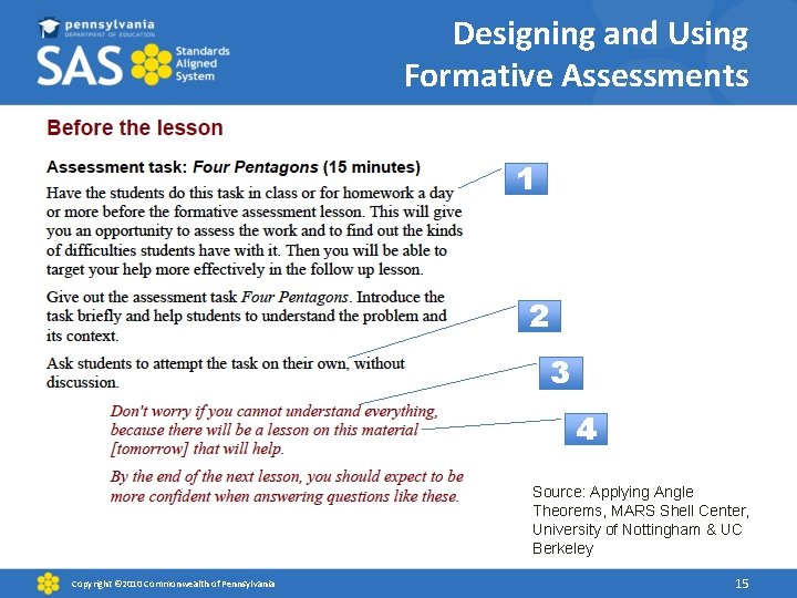 Designing and Using Formative Assessments 1 2 3 4 Source: Applying Angle Theorems, MARS