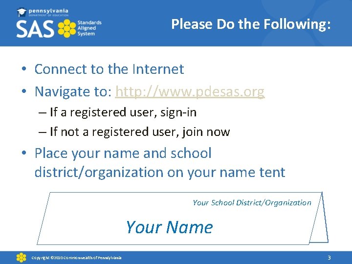Please Do the Following: • Connect to the Internet • Navigate to: http: //www.