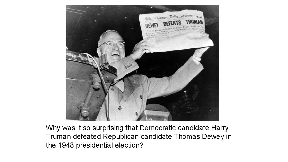 Why was it so surprising that Democratic candidate Harry Truman defeated Republican candidate Thomas
