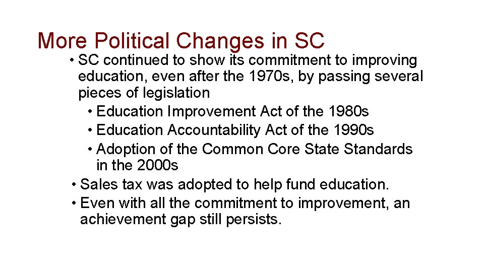 More Political Changes in SC • SC continued to show its commitment to improving