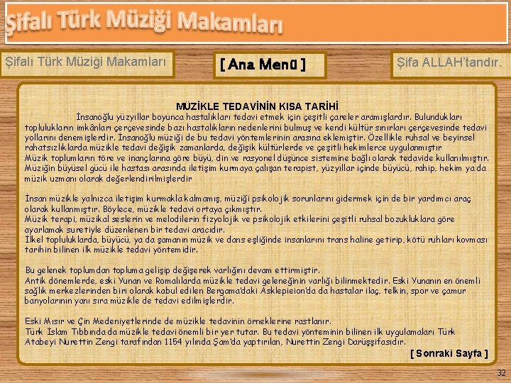 Şifalı Türk Müziği Makamları [ Ana Menü ] Şifa ALLAH’tandır. MÜZİKLE TEDAVİNİN KISA TARİHİ