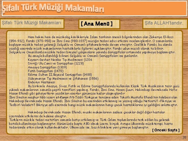 Şifalı Türk Müziği Makamları [ Ana Menü ] Şifa ALLAH’tandır. Hem hekim hem de