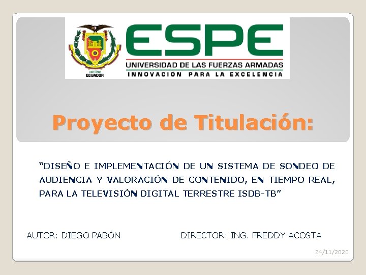Proyecto de Titulación: “DISEÑO E IMPLEMENTACIÓN DE UN SISTEMA DE SONDEO DE AUDIENCIA Y