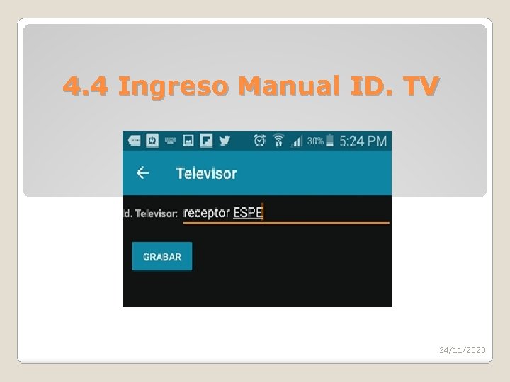 4. 4 Ingreso Manual ID. TV 24/11/2020 