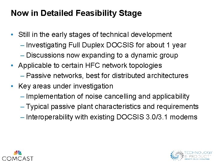 Now in Detailed Feasibility Stage • Still in the early stages of technical development