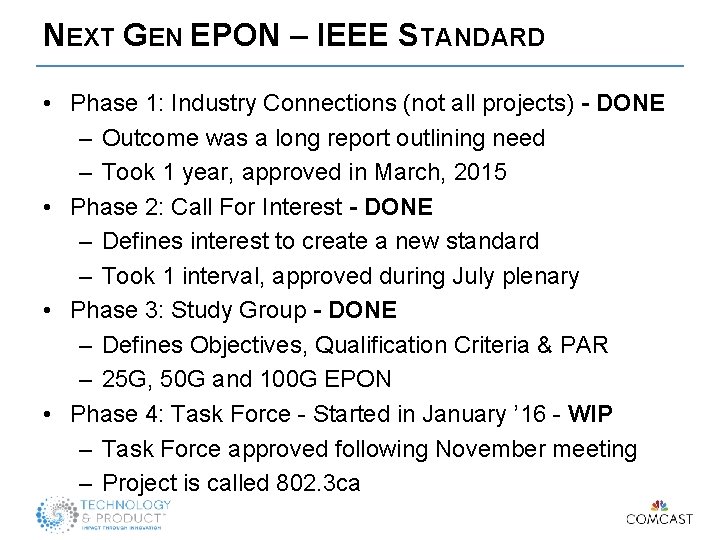 NEXT GEN EPON – IEEE STANDARD • Phase 1: Industry Connections (not all projects)