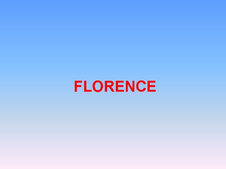 FLORENCE 