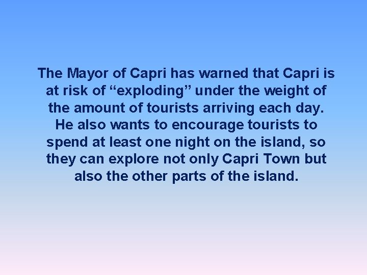 The Mayor of Capri has warned that Capri is at risk of “exploding” under