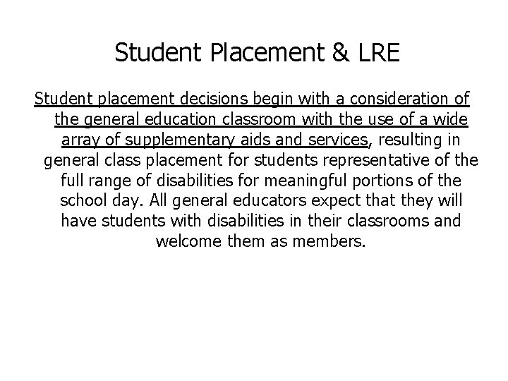 Student Placement & LRE Student placement decisions begin with a consideration of the general