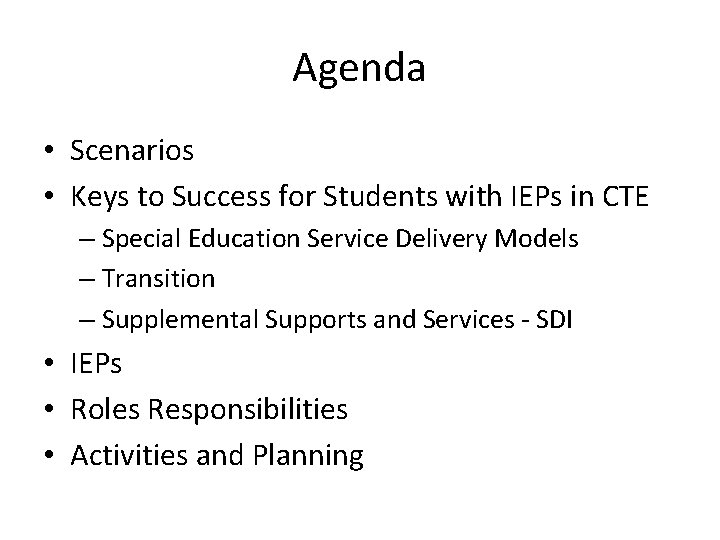 Agenda • Scenarios • Keys to Success for Students with IEPs in CTE –