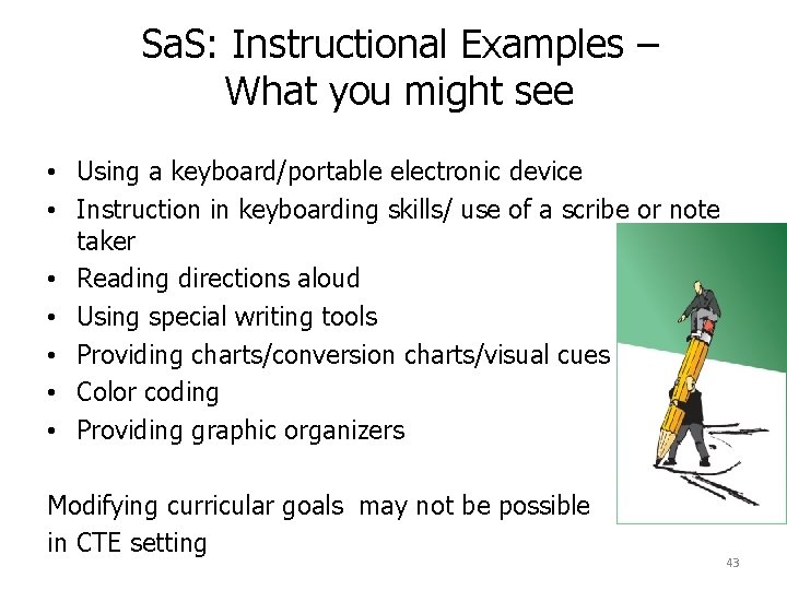 Sa. S: Instructional Examples – What you might see • Using a keyboard/portable electronic