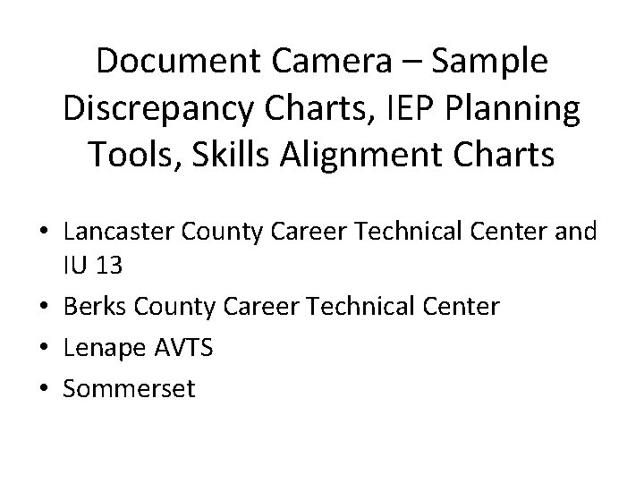 Document Camera – Sample Discrepancy Charts, IEP Planning Tools, Skills Alignment Charts • Lancaster