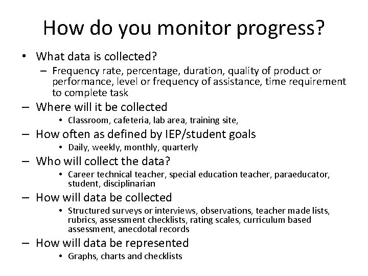 How do you monitor progress? • What data is collected? – Frequency rate, percentage,