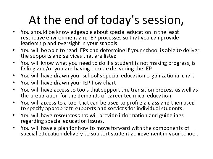 At the end of today’s session, • You should be knowledgeable about special education