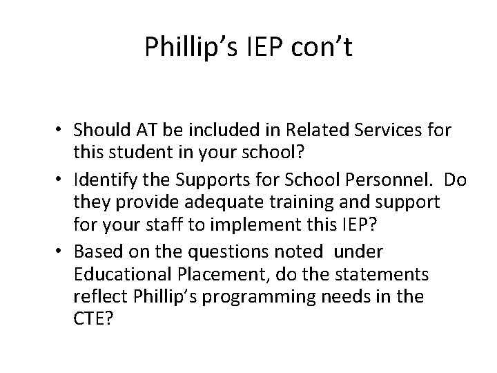 Phillip’s IEP con’t • Should AT be included in Related Services for this student