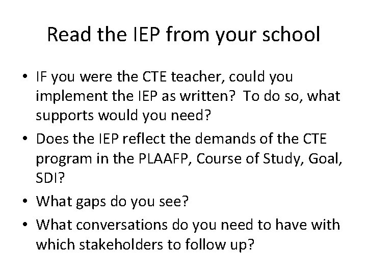 Read the IEP from your school • IF you were the CTE teacher, could