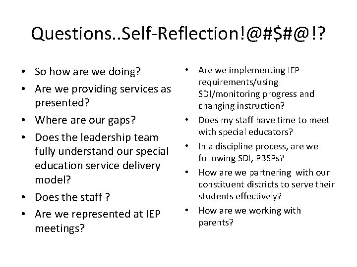 Questions. . Self-Reflection!@#$#@!? • So how are we doing? • Are we providing services