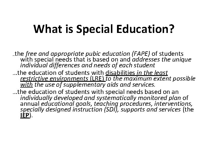What is Special Education? the free and appropriate pubic education (FAPE) of students with