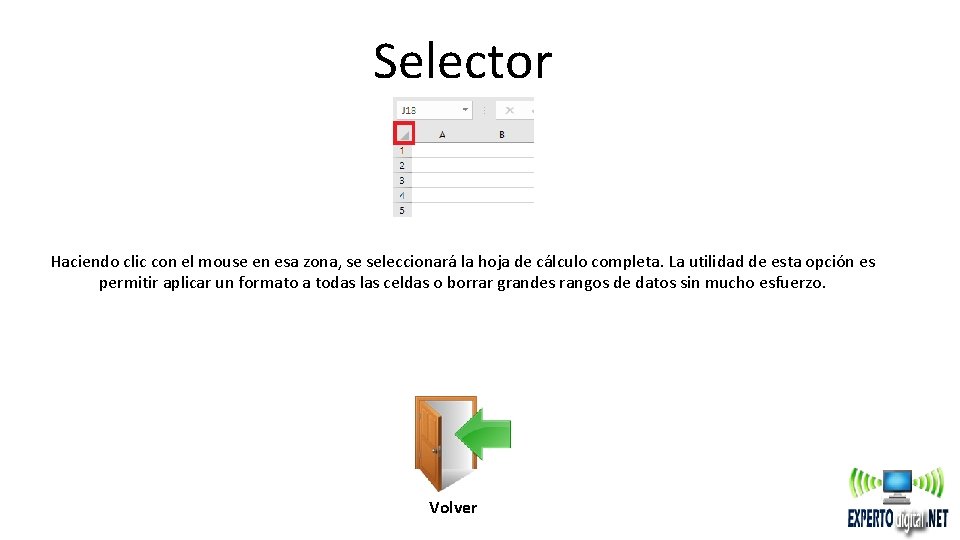 Selector Haciendo clic con el mouse en esa zona, se seleccionará la hoja de