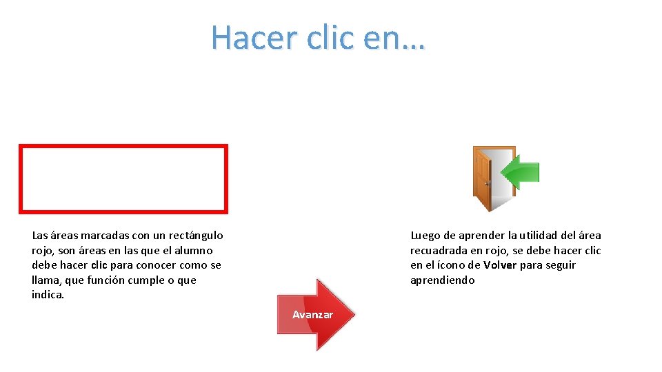 Hacer clic en… Las áreas marcadas con un rectángulo rojo, son áreas en las