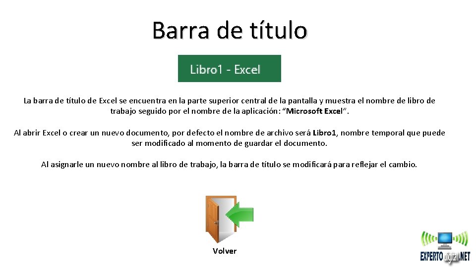 Barra de título La barra de título de Excel se encuentra en la parte