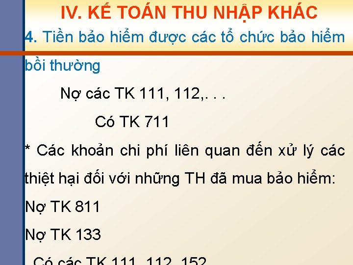 IV. KẾ TOÁN THU NHẬP KHÁC 4. Tiền bảo hiểm được các tổ chức