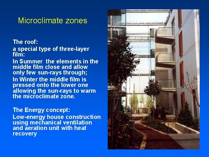 Microclimate zones The roof: a special type of three-layer film: In Summer the elements