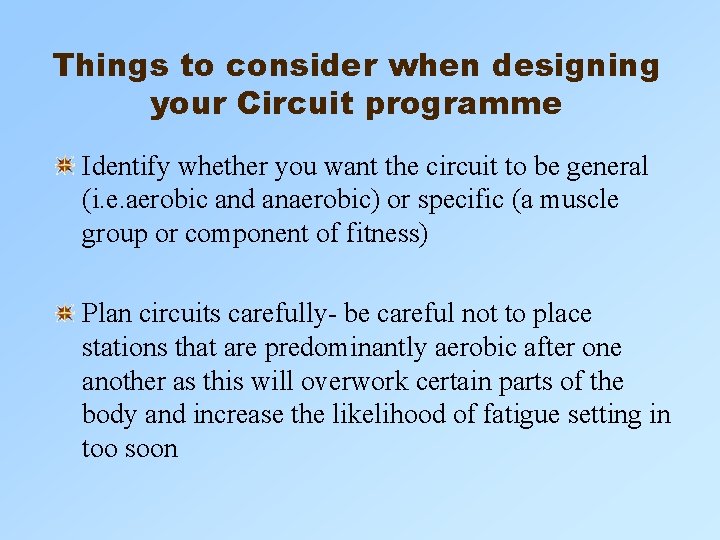 Things to consider when designing your Circuit programme Identify whether you want the circuit Things to consider when designing your Circuit programme Identify whether you want the circuit
