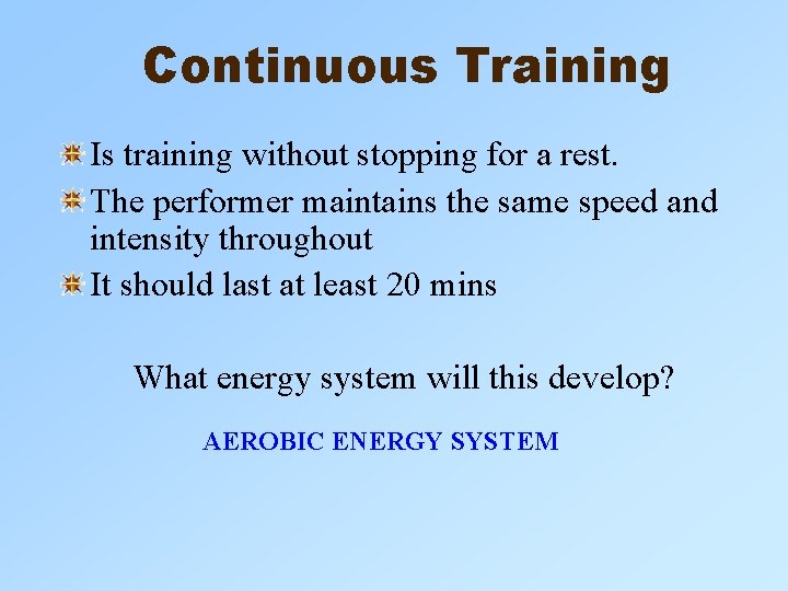 Continuous Training Is training without stopping for a rest. The performer maintains the same Continuous Training Is training without stopping for a rest. The performer maintains the same