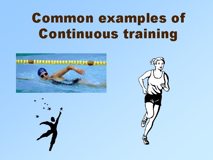Common examples of Continuous training Common examples of Continuous training