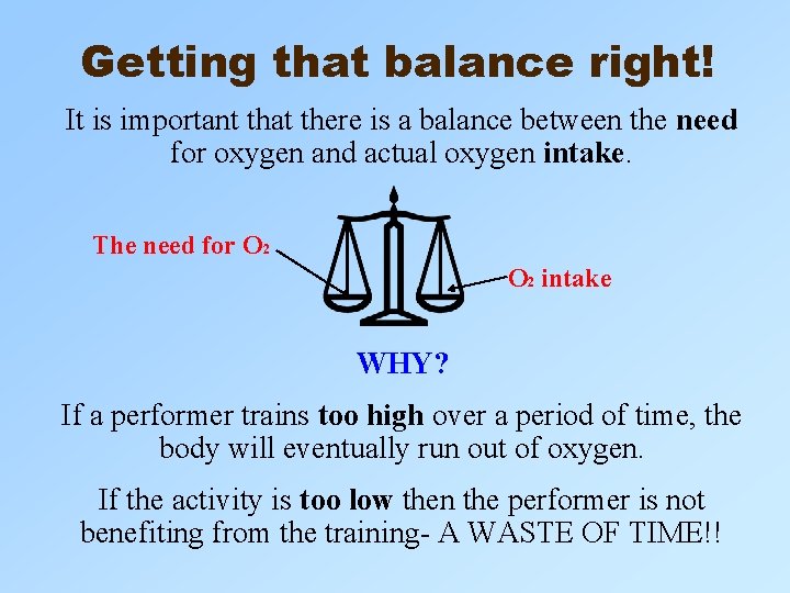 Getting that balance right! It is important that there is a balance between the Getting that balance right! It is important that there is a balance between the
