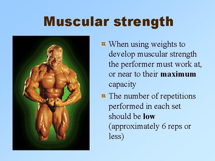 Muscular strength When using weights to develop muscular strength the performer must work at, Muscular strength When using weights to develop muscular strength the performer must work at,