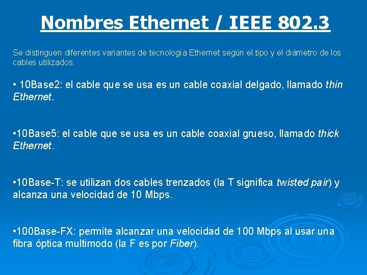 Nombres Ethernet / IEEE 802. 3 Se distinguen diferentes variantes de tecnología Ethernet según