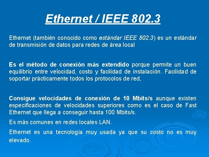 Ethernet / IEEE 802. 3 Ethernet (también conocido como estándar IEEE 802. 3) es