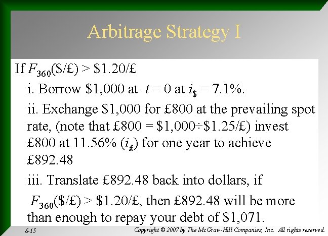 Arbitrage Strategy I If F 360($/£) > $1. 20/£ i. Borrow $1, 000 at