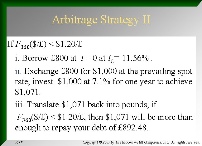 Arbitrage Strategy II If F 360($/£) < $1. 20/£ i. Borrow £ 800 at