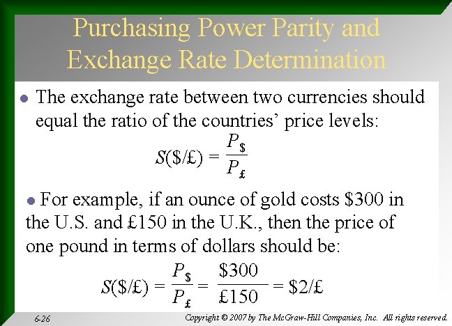Purchasing Power Parity and Exchange Rate Determination l The exchange rate between two currencies