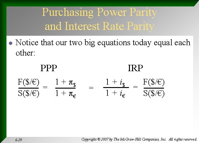 Purchasing Power Parity and Interest Rate Parity l Notice that our two big equations