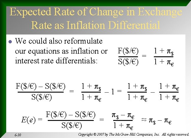 Expected Rate of Change in Exchange Rate as Inflation Differential l We could also