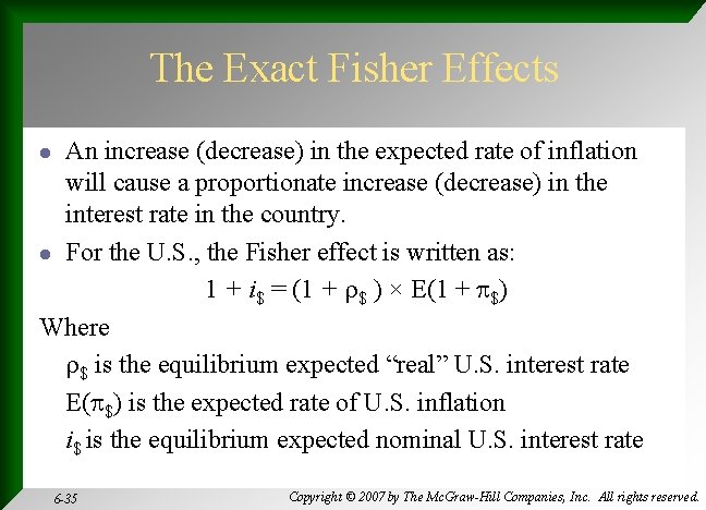 The Exact Fisher Effects An increase (decrease) in the expected rate of inflation will